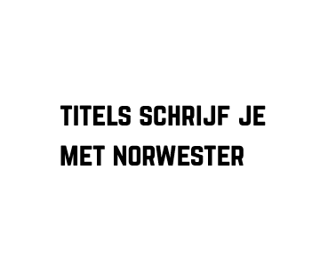 Norwester - huisstijl font